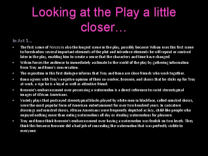 Looking at the Play a little closer… In Act 1… • • The first