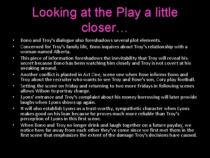 Looking at the Play a little closer… • • Bono and Troy's dialogue also