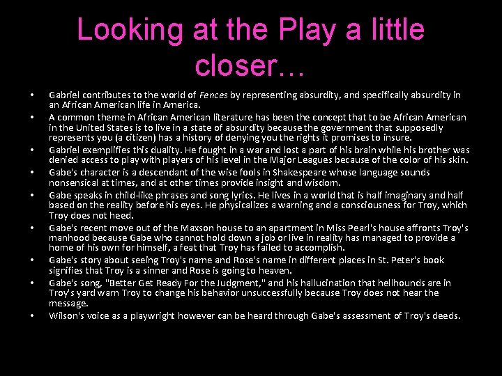 Looking at the Play a little closer… • • • Gabriel contributes to the