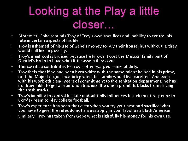 Looking at the Play a little closer… • • Moreover, Gabe reminds Troy of