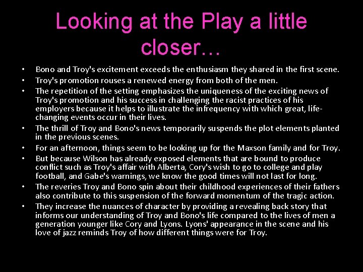 Looking at the Play a little closer… • • Bono and Troy's excitement exceeds