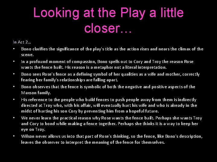 Looking at the Play a little closer… In Act 2… • Bono clarifies the