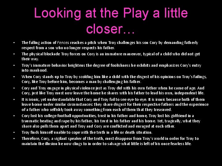 Looking at the Play a little closer… • • • The falling action of