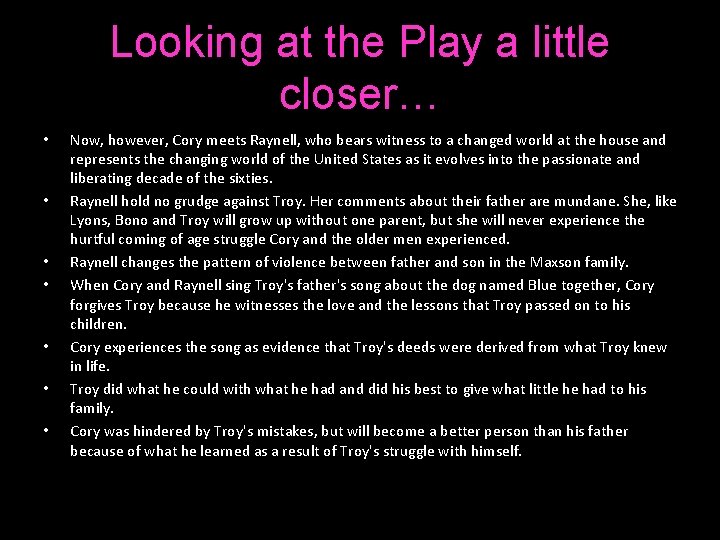 Looking at the Play a little closer… • • Now, however, Cory meets Raynell,