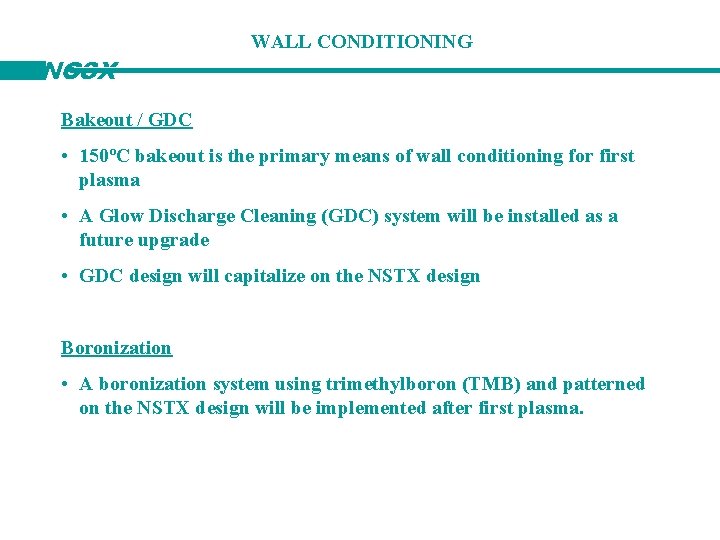 NCSX WALL CONDITIONING Bakeout / GDC • 150ºC bakeout is the primary means of