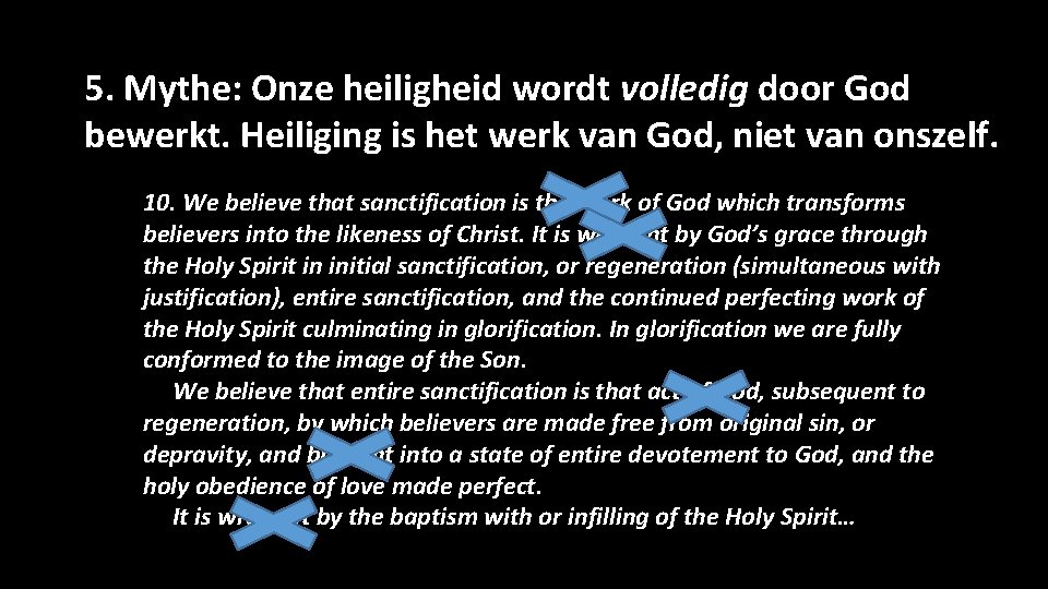 5. Mythe: Onze heiligheid wordt volledig door God bewerkt. Heiliging is het werk van