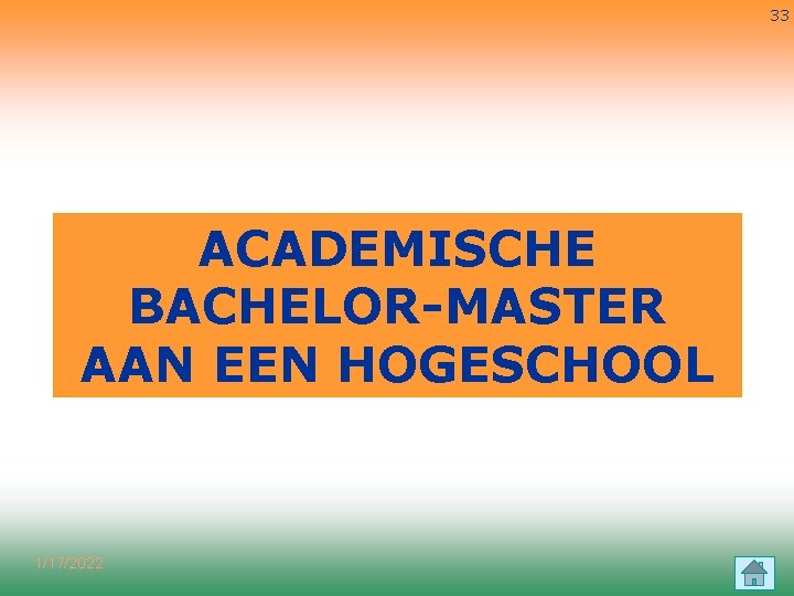 33 ACADEMISCHE BACHELOR-MASTER AAN EEN HOGESCHOOL 1/17/2022 