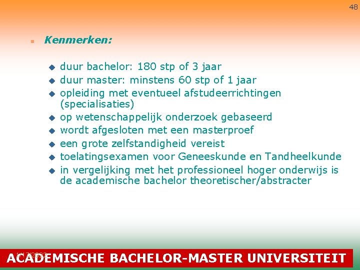 48 n Kenmerken: u u u u duur bachelor: 180 stp of 3 jaar