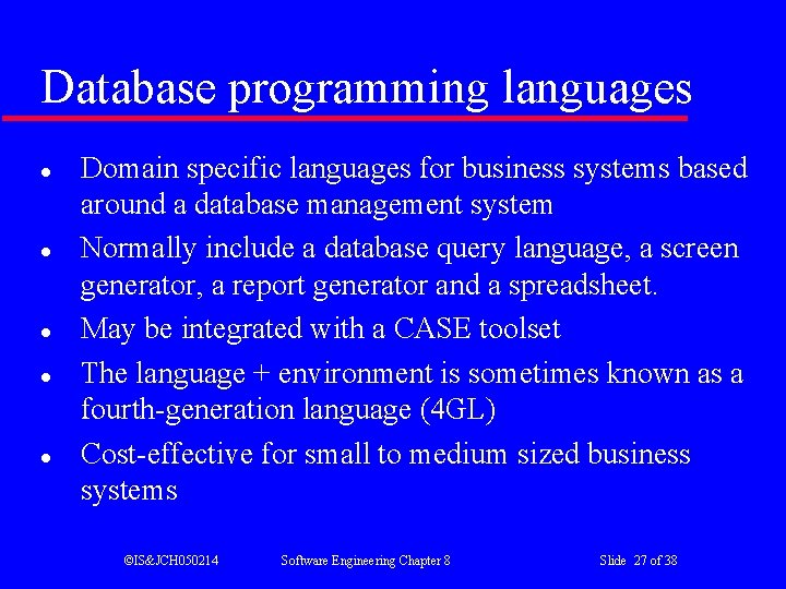 Database programming languages l l l Domain specific languages for business systems based around