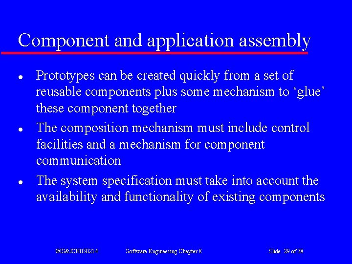 Component and application assembly l l l Prototypes can be created quickly from a