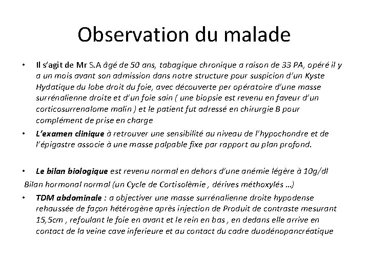 Observation du malade • • Il s’agit de Mr S. A âgé de 50