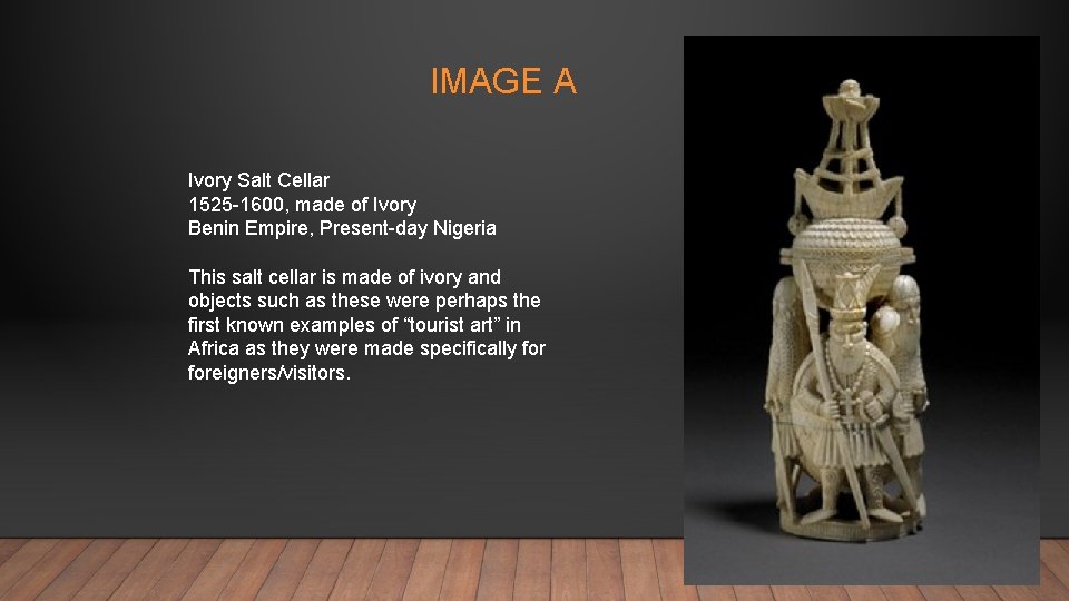 IMAGE A Ivory Salt Cellar 1525 -1600, made of Ivory Benin Empire, Present-day Nigeria