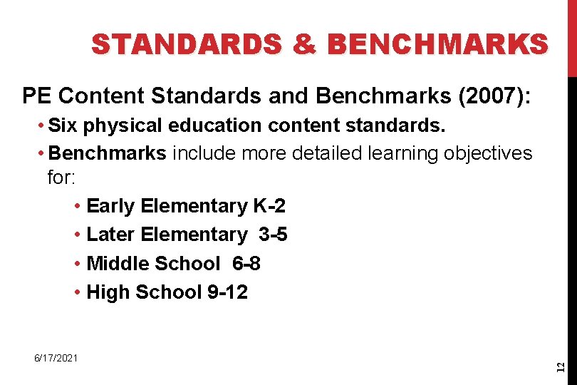 STANDARDS & BENCHMARKS PE Content Standards and Benchmarks (2007): 6/17/2021 12 • Six physical