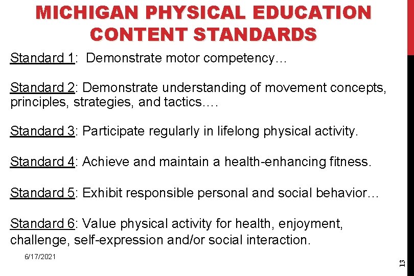 MICHIGAN PHYSICAL EDUCATION CONTENT STANDARDS Standard 1: Demonstrate motor competency… Standard 2: Demonstrate understanding