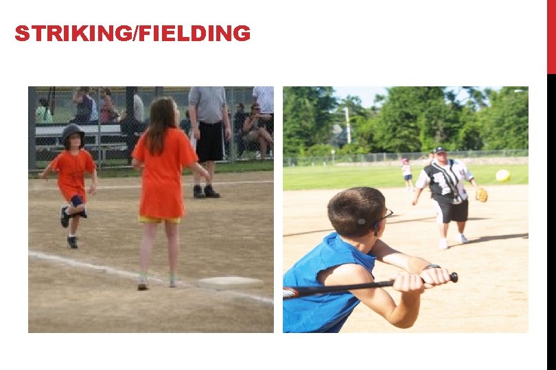 STRIKING/FIELDING 
