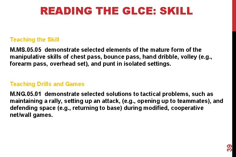 READING THE GLCE: SKILL Teaching the Skill M. MS. 05 demonstrate selected elements of