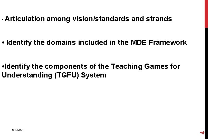  • Articulation among vision/standards and strands • Identify the domains included in the