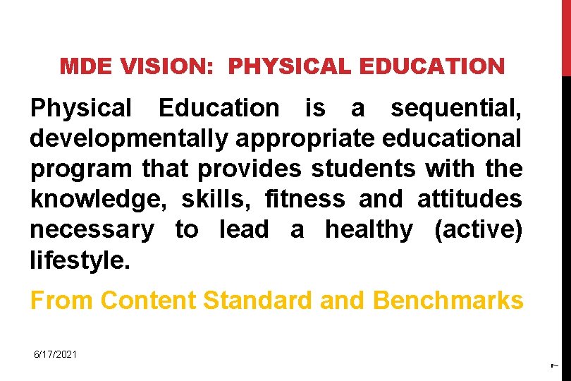 MDE VISION: PHYSICAL EDUCATION Physical Education is a sequential, developmentally appropriate educational program that