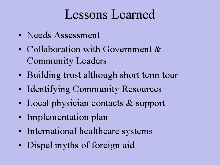 Lessons Learned • Needs Assessment • Collaboration with Government & Community Leaders • Building