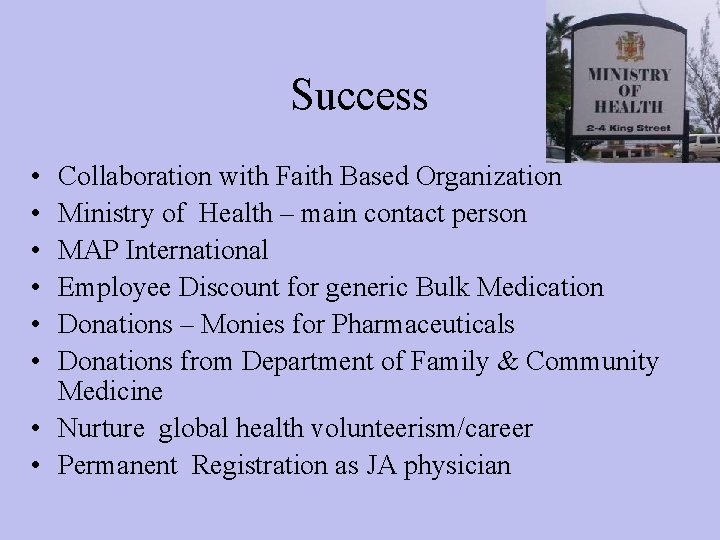 Success • • • Collaboration with Faith Based Organization Ministry of Health – main
