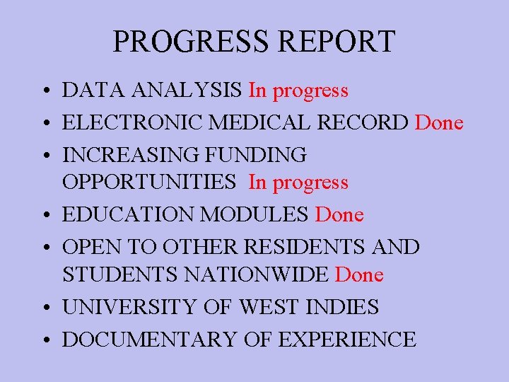 PROGRESS REPORT • DATA ANALYSIS In progress • ELECTRONIC MEDICAL RECORD Done • INCREASING