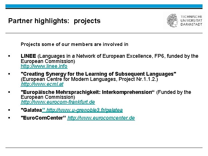 Partner highlights: projects Projects some of our members are involved in § LINEE (Languages