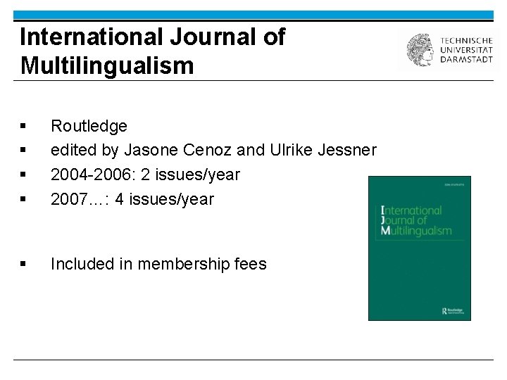 International Journal of Multilingualism § § Routledge edited by Jasone Cenoz and Ulrike Jessner