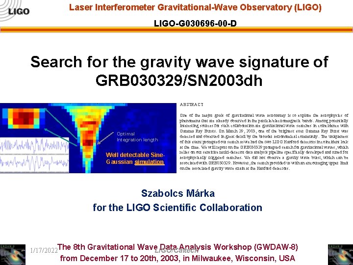 Laser Interferometer Gravitational-Wave Observatory (LIGO) LIGO-G 030696 -00 -D Search for the gravity wave