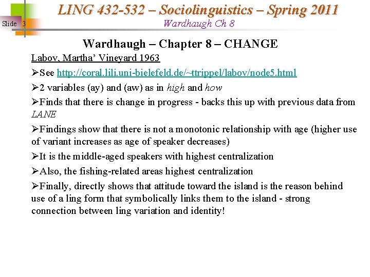 LING 432 -532 – Sociolinguistics – Spring 2011 Slide 3 Wardhaugh Ch 8 Wardhaugh