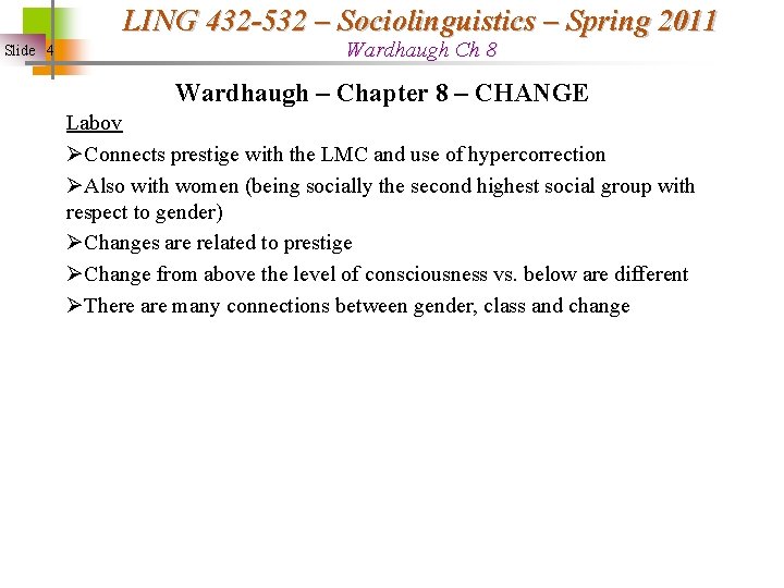 LING 432 -532 – Sociolinguistics – Spring 2011 Slide 4 Wardhaugh Ch 8 Wardhaugh