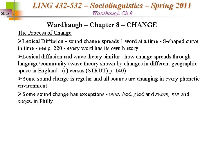 LING 432 -532 – Sociolinguistics – Spring 2011 Slide 8 Wardhaugh Ch 8 Wardhaugh