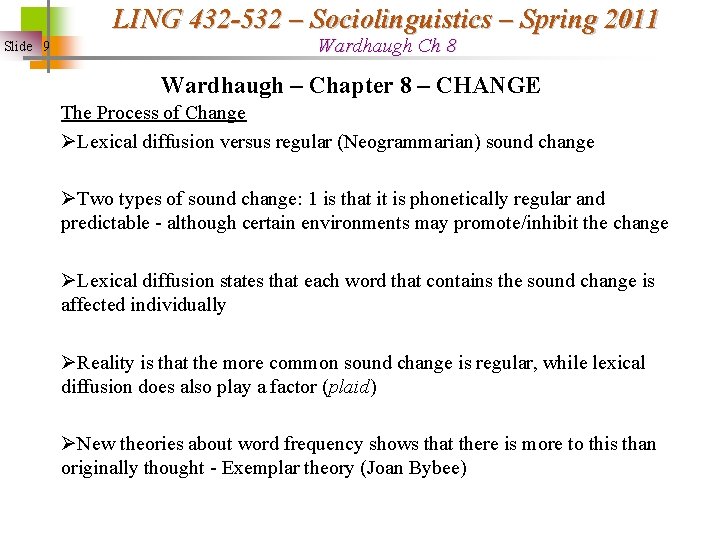 LING 432 -532 – Sociolinguistics – Spring 2011 Slide 9 Wardhaugh Ch 8 Wardhaugh