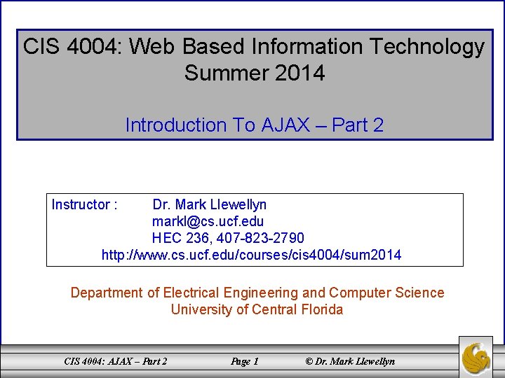 CIS 4004: Web Based Information Technology Summer 2014 Introduction To AJAX – Part 2