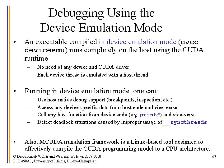 Debugging Using the Device Emulation Mode • An executable compiled in device emulation mode