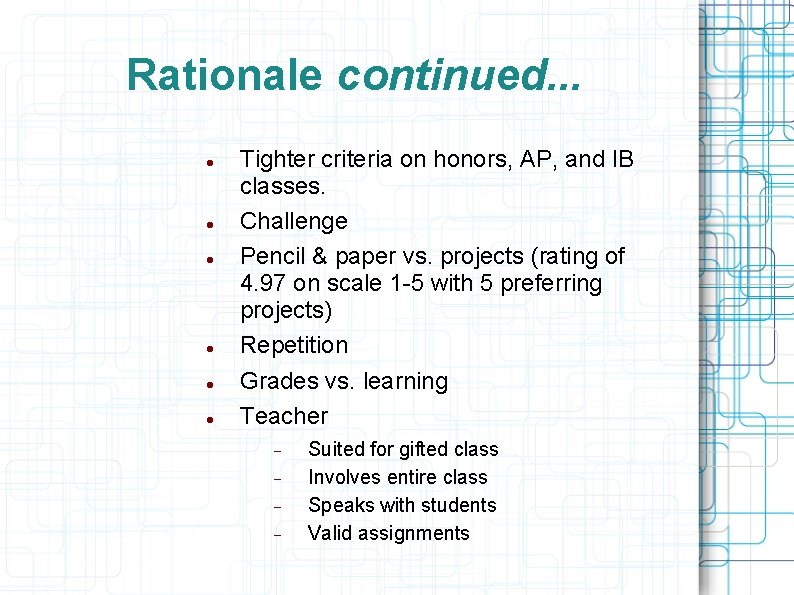 Rationale continued. . . Tighter criteria on honors, AP, and IB classes. Challenge Pencil