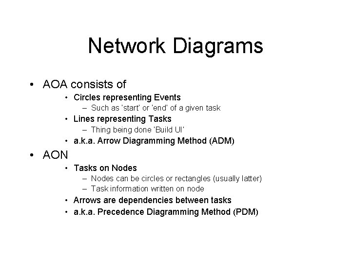 Network Diagrams • AOA consists of • Circles representing Events – Such as ‘start’