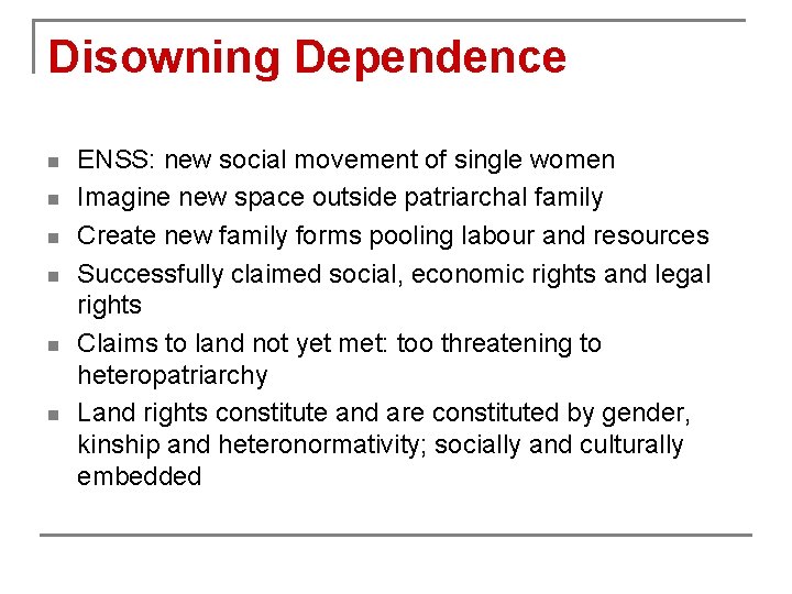 Disowning Dependence n n n ENSS: new social movement of single women Imagine new