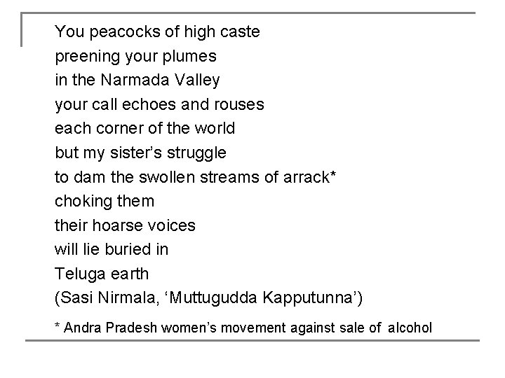 You peacocks of high caste preening your plumes in the Narmada Valley your call