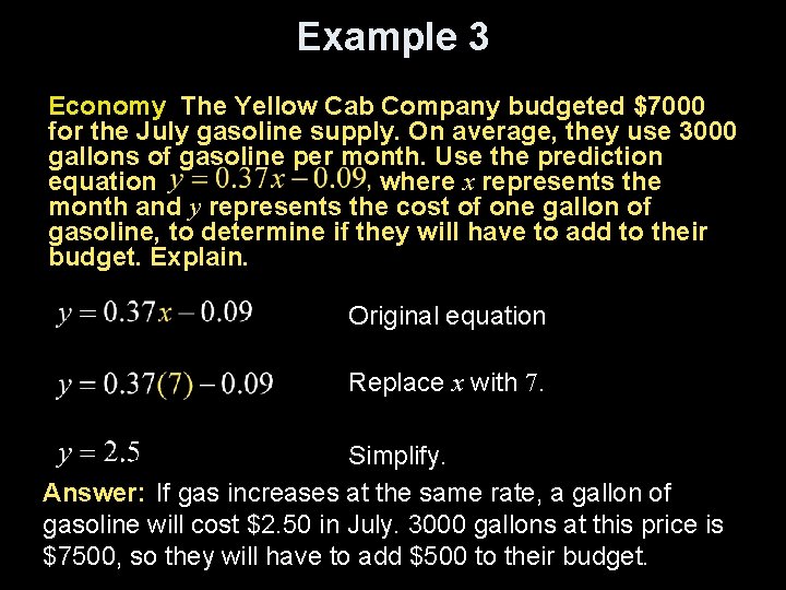 Example 3 Economy The Yellow Cab Company budgeted $7000 for the July gasoline supply.
