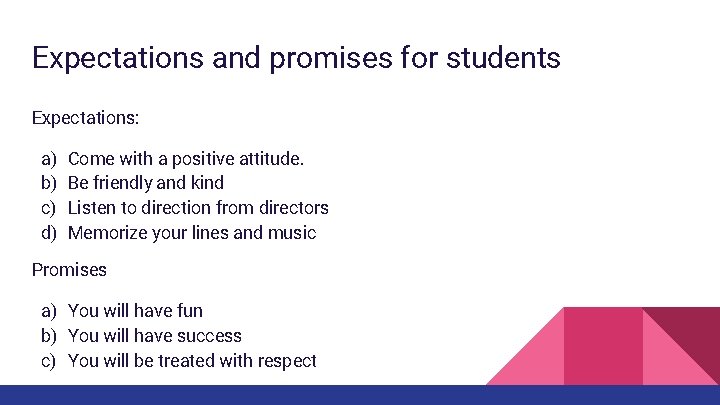 Expectations and promises for students Expectations: a) b) c) d) Come with a positive