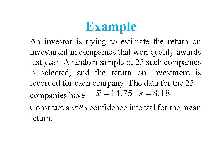Example An investor is trying to estimate the return on investment in companies that