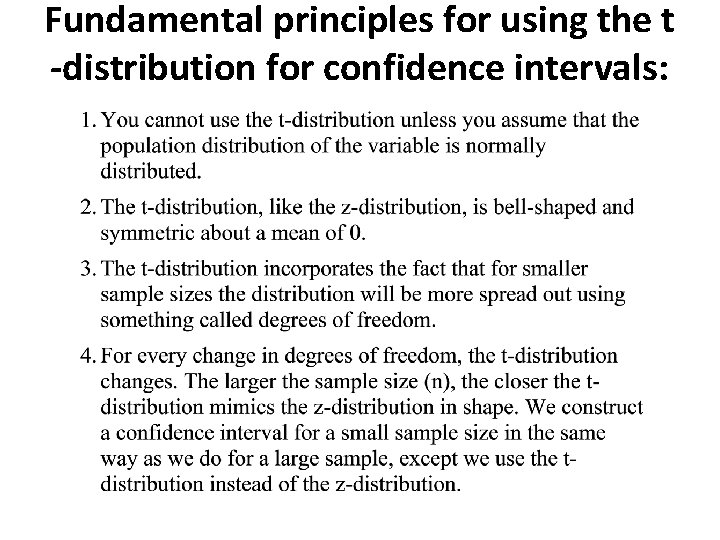 Fundamental principles for using the t -distribution for confidence intervals: 