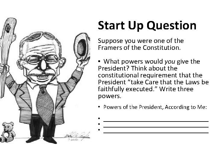Start Up Question Suppose you were one of the Framers of the Constitution. •