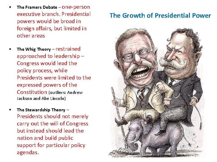  • The Framers Debate – one-person executive branch. Presidential powers would be broad