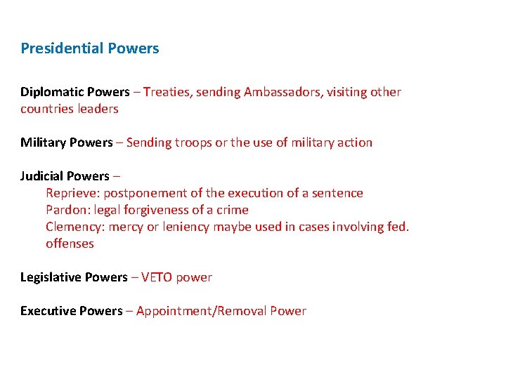 Presidential Powers Diplomatic Powers – Treaties, sending Ambassadors, visiting other countries leaders Military Powers