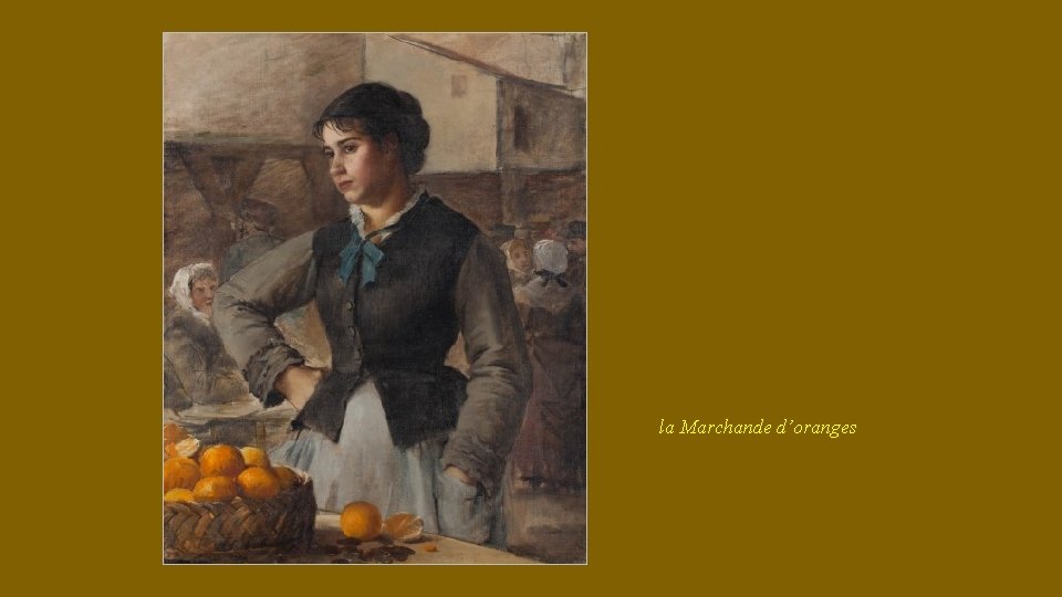 la Marchande d’oranges la Marchande d’oranges