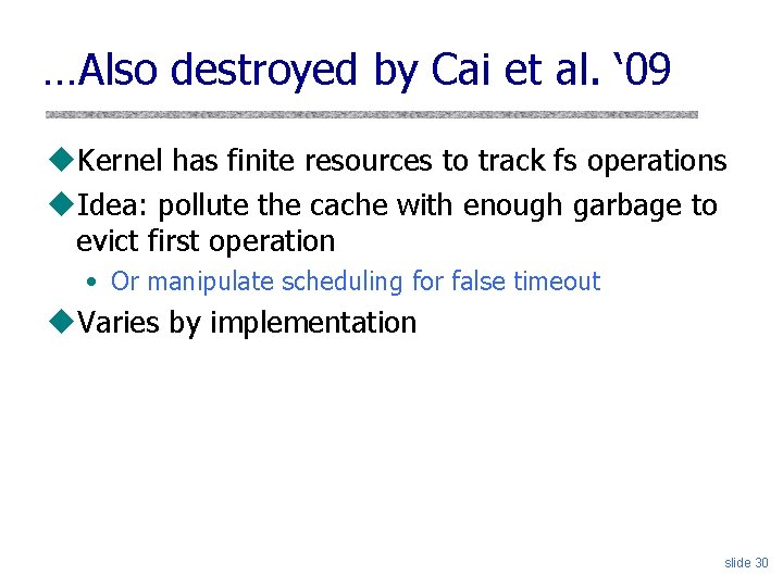 …Also destroyed by Cai et al. ‘ 09 u. Kernel has finite resources to