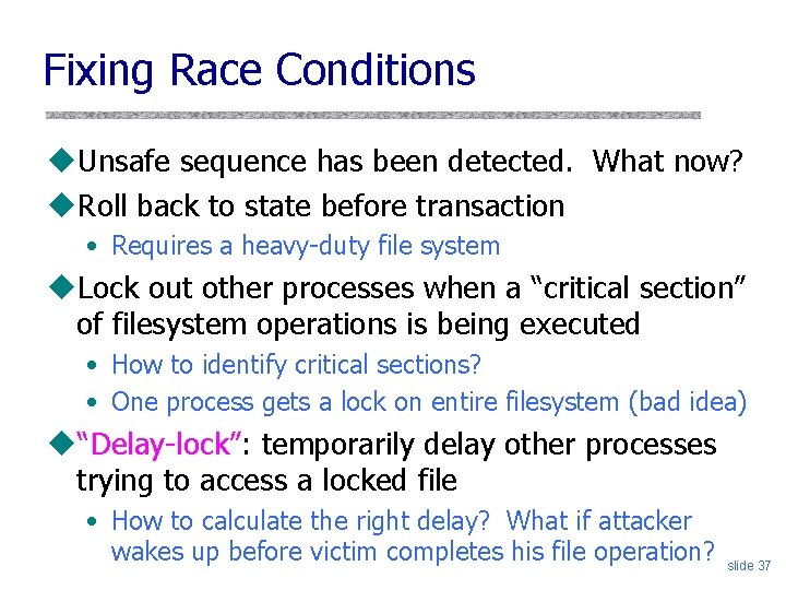 Fixing Race Conditions u. Unsafe sequence has been detected. What now? u. Roll back
