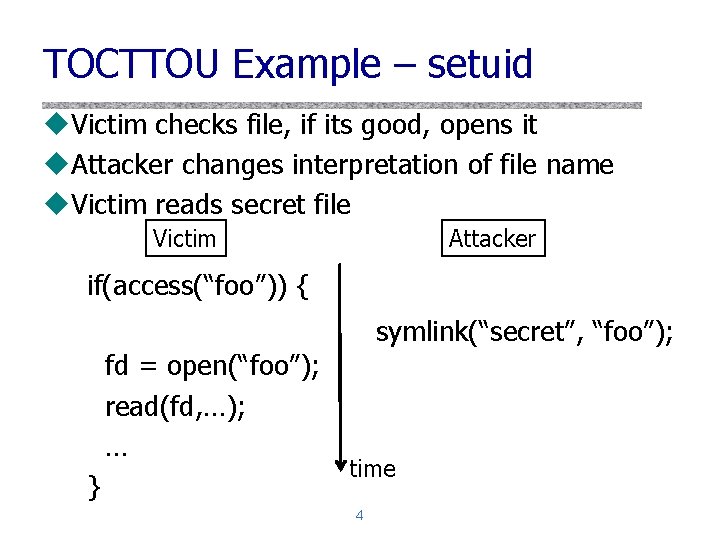 TOCTTOU Example – setuid u. Victim checks file, if its good, opens it u.