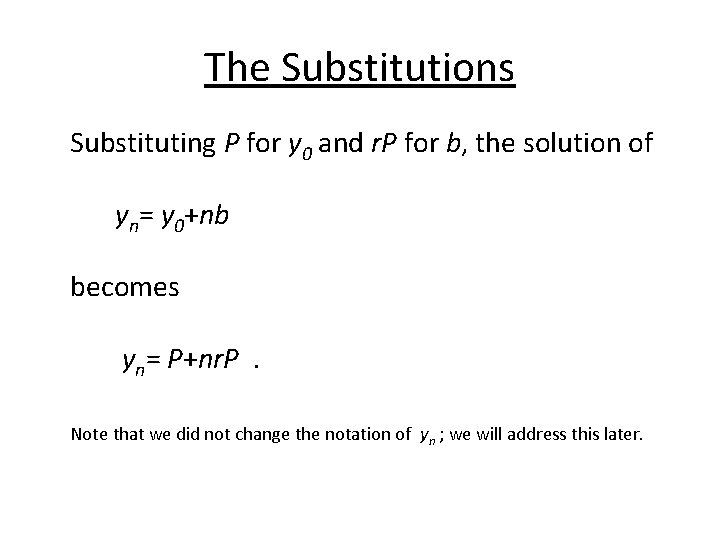 The Substitutions Substituting P for y 0 and r. P for b, the solution